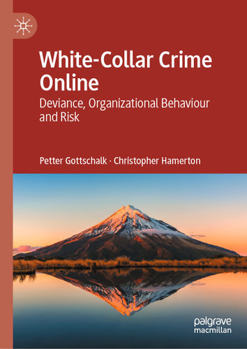 White-Collar Crime Online: Deviance, Organizational Behaviour and Risk book cover by Petter Gottschalk, Christopher Hamerton