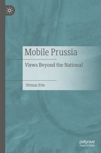 Mobile Prussia: Views Beyond the National book cover by Ottmar Ette