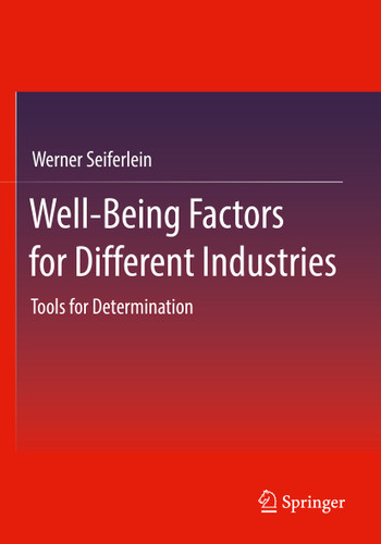Well-Being Factors for Different Industries: Tools for Determination book cover by Werner Seiferlein