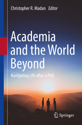 Academia and the World Beyond: Navigating Life after a PhD book cover by 