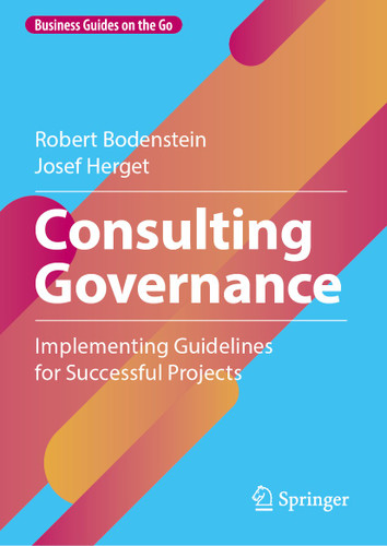 Consulting Governance: Implementing Guidelines for Successful Projects (Business Guides on the Go) book cover by Robert Bodenstein, Josef Herget