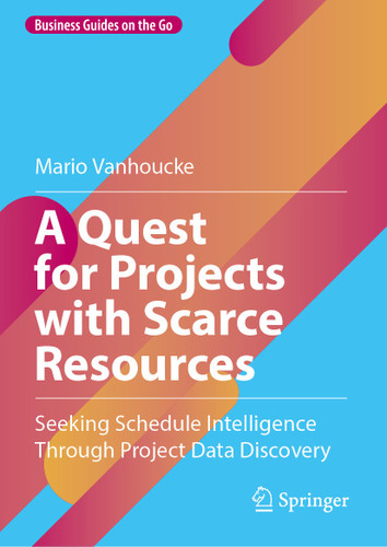 A Quest for Projects with Scarce Resources: Seeking Schedule Intelligence Through Project Data Discovery (Business Guides on the Go) book cover by Mario Vanhoucke