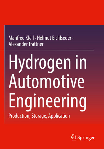 Hydrogen in Automotive Engineering: Production, Storage, Application book cover by Manfred Klell, Helmut Eichlseder, Alexander Trattner