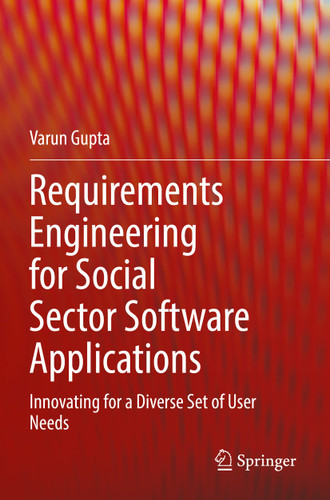 Requirements Engineering for Social Sector Software Applications: Innovating for a Diverse Set of User Needs book cover by Varun Gupta