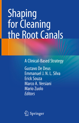 Shaping for Cleaning the Root Canals: A Clinical-Based Strategy book cover by 
