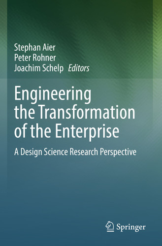 Engineering the Transformation of the Enterprise: A Design Science Research Perspective book cover by 