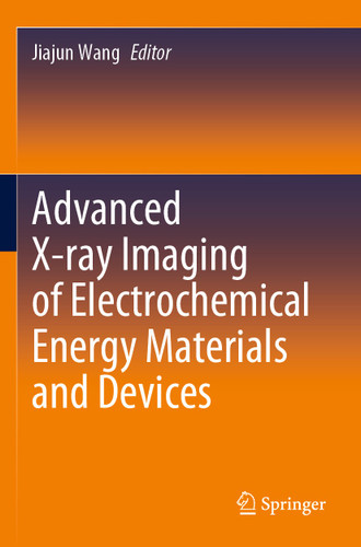 Advanced X-ray Imaging of Electrochemical Energy Materials and Devices book cover by 