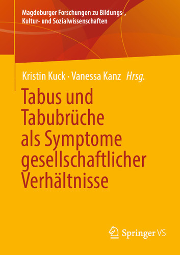 Tabus und Tabubrüche als Symptome gesellschaftlicher Verhältnisse (Magdeburger Forschungen zu Bildungs-, Kultur- und Sozialwissenschaften) book cover by 