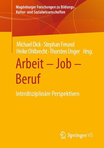 Arbeit – Job – Beruf: Interdisziplinäre Perspektiven (Magdeburger Forschungen zu Bildungs-, Kultur- und Sozialwissenschaften) book cover by 