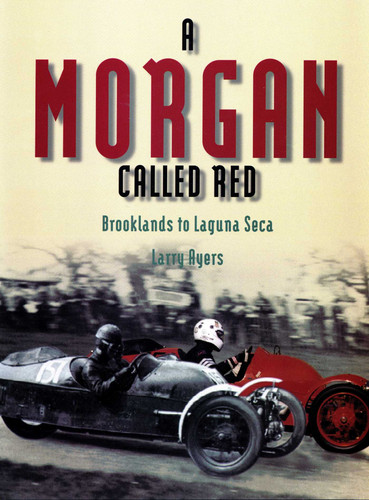 A Morgan Called Red: Brooklands to Laguna Seca book cover by Larry Ayres