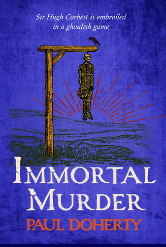 Immortal Murder: Hugh Corbett 25 (Hugh Corbett) book cover by Paul Doherty