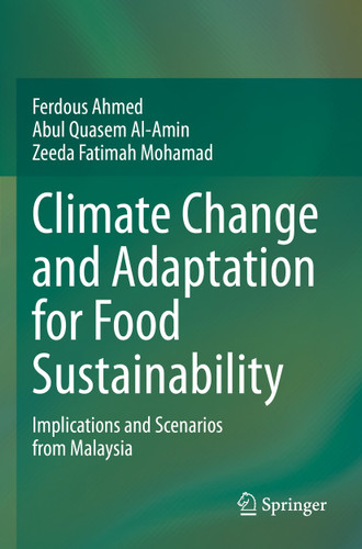 Climate Change and Adaptation for Food Sustainability: Implications and Scenarios from Malaysia book cover by Ferdous Ahmed, Abul Quasem Al-Amin, Zeeda Fatimah Mohamad