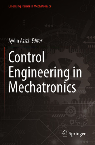 Control Engineering in Mechatronics (Emerging Trends in Mechatronics) book cover by 