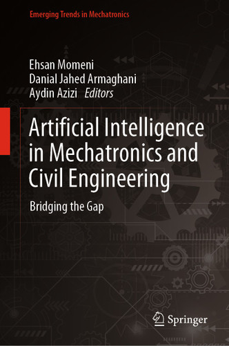Artificial Intelligence in Mechatronics and Civil Engineering: Bridging the Gap (Emerging Trends in Mechatronics) book cover by 