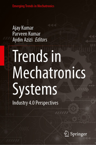 Trends in Mechatronics Systems: Industry 4.0 Perspectives (Emerging Trends in Mechatronics) book cover by 