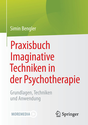 Praxisbuch Imaginative Techniken in der Psychotherapie: Grundlagen, Techniken und Anwendung (Psychotherapie: Therapiegestaltung & Praxismanagement) book cover by Simin Bengler