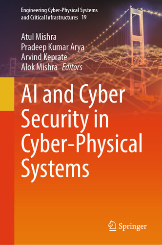 AI and Cyber Security in Cyber-Physical Systems (Engineering Cyber-Physical Systems and Critical Infrastructures #19) book cover by 