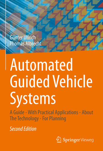 Automated Guided Vehicle Systems: A Guide - With Practical Applications - About The Technology - For Planning book cover by Günter Ullrich, Thomas Albrecht