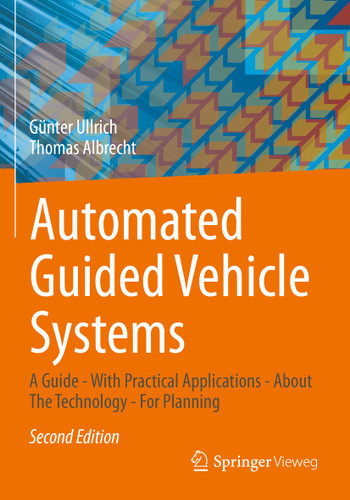 Automated Guided Vehicle Systems: A Guide - With Practical Applications - About The Technology - For Planning book cover by Günter Ullrich, Thomas Albrecht