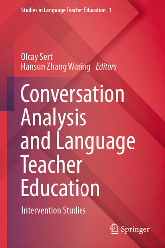Conversation Analysis and Language Teacher Education: Intervention Studies (Studies in Language Teacher Education #1) book cover by 