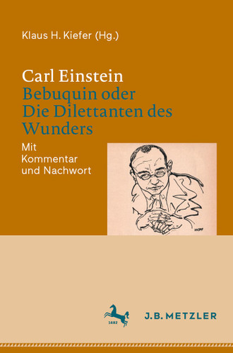 Carl Einstein: Bebuquin oder Die Dilettanten des Wunders: Mit Kommentar und Nachwort book cover by 