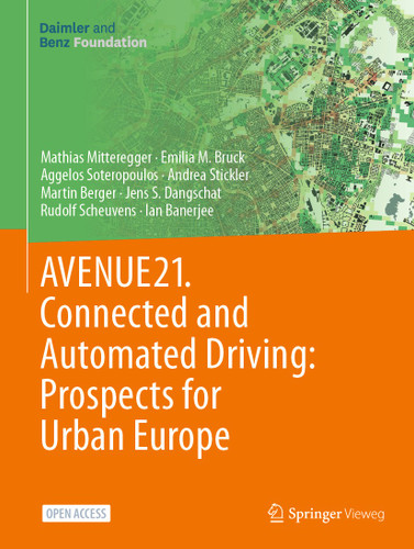 AVENUE21. Connected and Automated Driving: Prospects for Urban Europe book cover by Mathias Mitteregger, Emilia M. Bruck, Aggelos Soteropoulos, Andrea Stickler, Martin Berger, Jens S. Dangschat, Rudolf Scheuvens, Ian Banerjee