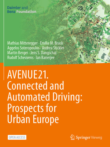 AVENUE21. Connected and Automated Driving: Prospects for Urban Europe book cover by Mathias Mitteregger, Emilia M. Bruck, Aggelos Soteropoulos, Andrea Stickler, Martin Berger, Jens S. Dangschat, Rudolf Scheuvens, Ian Banerjee