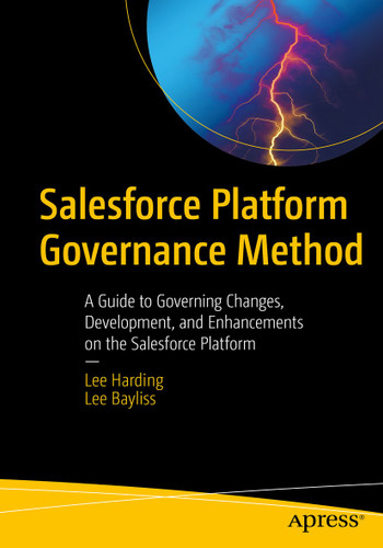 Salesforce Platform Governance Method: A Guide to Governing Changes, Development, and Enhancements on the Salesforce Platform book cover by Lee Harding, Lee Bayliss