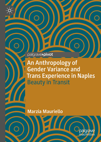 An Anthropology of Gender Variance and Trans Experience in Naples: Beauty in Transit book cover by Marzia Mauriello