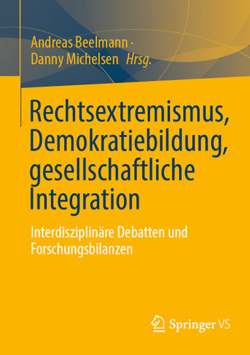 Rechtsextremismus, Demokratiebildung, gesellschaftliche Integration: Interdisziplinäre Debatten und Forschungsbilanzen book cover by 