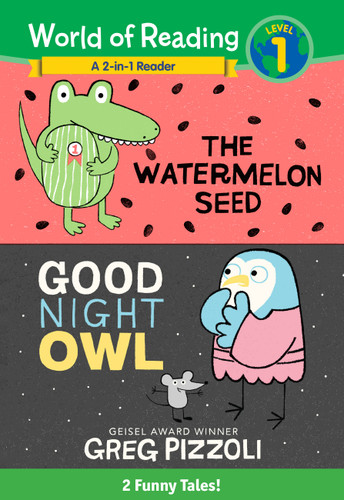 The Watermelon Seed and Good Night Owl 2-in-1 Reader: 2 Funny Tales! (World of Reading) book cover by Greg Pizzoli