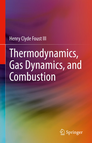 Thermodynamics, Gas Dynamics, and Combustion book cover by Henry Clyde Foust III