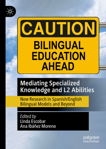 Mediating Specialized Knowledge and L2 Abilities: New Research in Spanish/English Bilingual Models and Beyond book cover by 