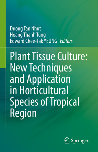 Plant Tissue Culture: New Techniques and Application in Horticultural Species of Tropical Region book cover by 
