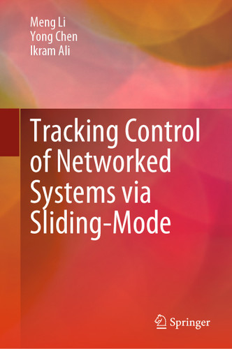 Tracking Control of Networked Systems via Sliding-Mode book cover by Meng Li, Yong Chen, Ikram Ali