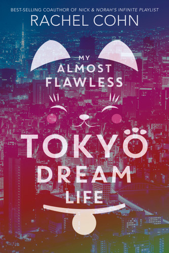 My Almost Flawless Tokyo Dream Life book cover by Rachel Cohn