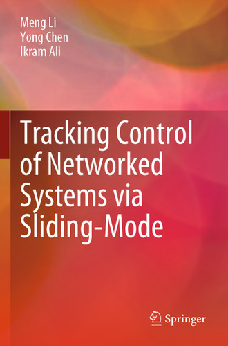 Tracking Control of Networked Systems via Sliding-Mode book cover by Meng Li, Yong Chen, Ikram Ali
