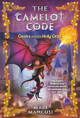 The Camelot Code: Geeks and the Holy Grail (The Camelot Code #2) book cover by Mari Mancusi