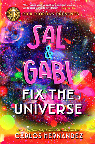 Rick Riordan Presents: Sal and Gabi Fix the Universe-A Sal and Gabi Novel, Book 2 (A Sal and Gabi Novel) book cover by Carlos Hernandez