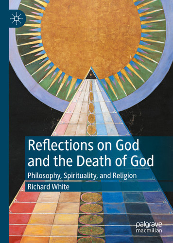 Reflections on God and the Death of God: Philosophy, Spirituality, and Religion book cover by Richard White
