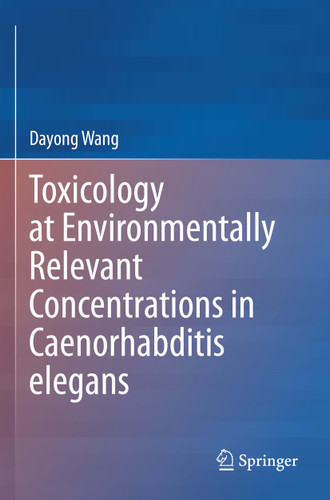 Toxicology at Environmentally Relevant Concentrations in Caenorhabditis elegans book cover by Dayong Wang