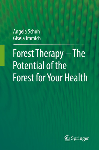 Forest Therapy - The Potential of the Forest for Your Health book cover by Angela Schuh, Gisela Immich