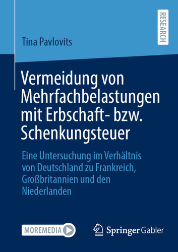 Vermeidung von Mehrfachbelastungen mit Erbschaft- bzw. Schenkungsteuer: Eine Untersuchung im Verhältnis von Deutschland zu Frankreich, Großbritannien und den Niederlanden book cover by Tina Pavlovits