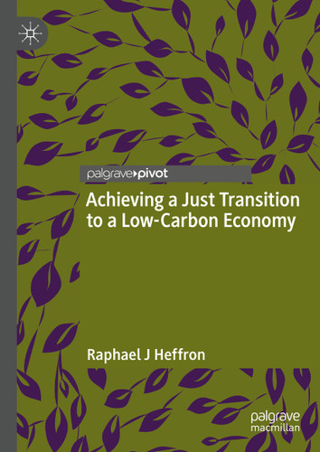 Achieving a Just Transition to a Low-Carbon Economy book cover by Raphael J Heffron