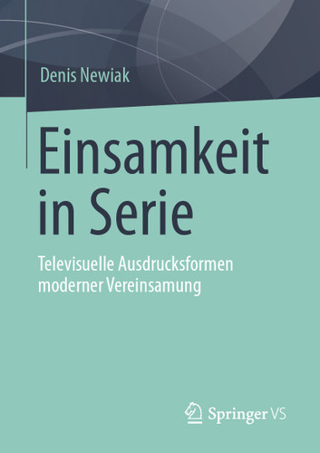 Einsamkeit in Serie: Televisuelle Ausdrucksformen moderner Vereinsamung book cover by Denis Newiak