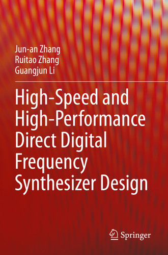 High-Speed and High-Performance Direct Digital Frequency Synthesizer Design book cover by Jun-an Zhang, Ruitao Zhang, Guangjun Li