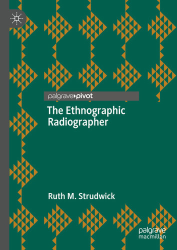 The Ethnographic Radiographer book cover by Ruth M. Strudwick