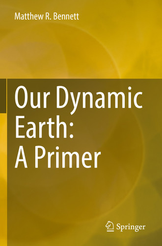 Our Dynamic Earth: A Primer book cover by Matthew R. Bennett