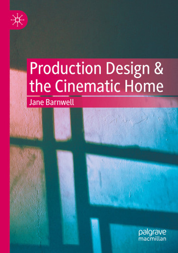 Production Design & the Cinematic Home book cover by Jane Barnwell