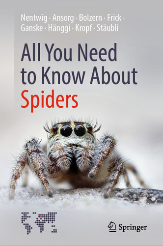 All You Need to Know About Spiders book cover by Wolfgang Nentwig, Jutta Ansorg, Angelo Bolzern, Holger Frick, Anne-Sarah Ganske, Ambros Hänggi, Christian Kropf, Anna Stäubli
